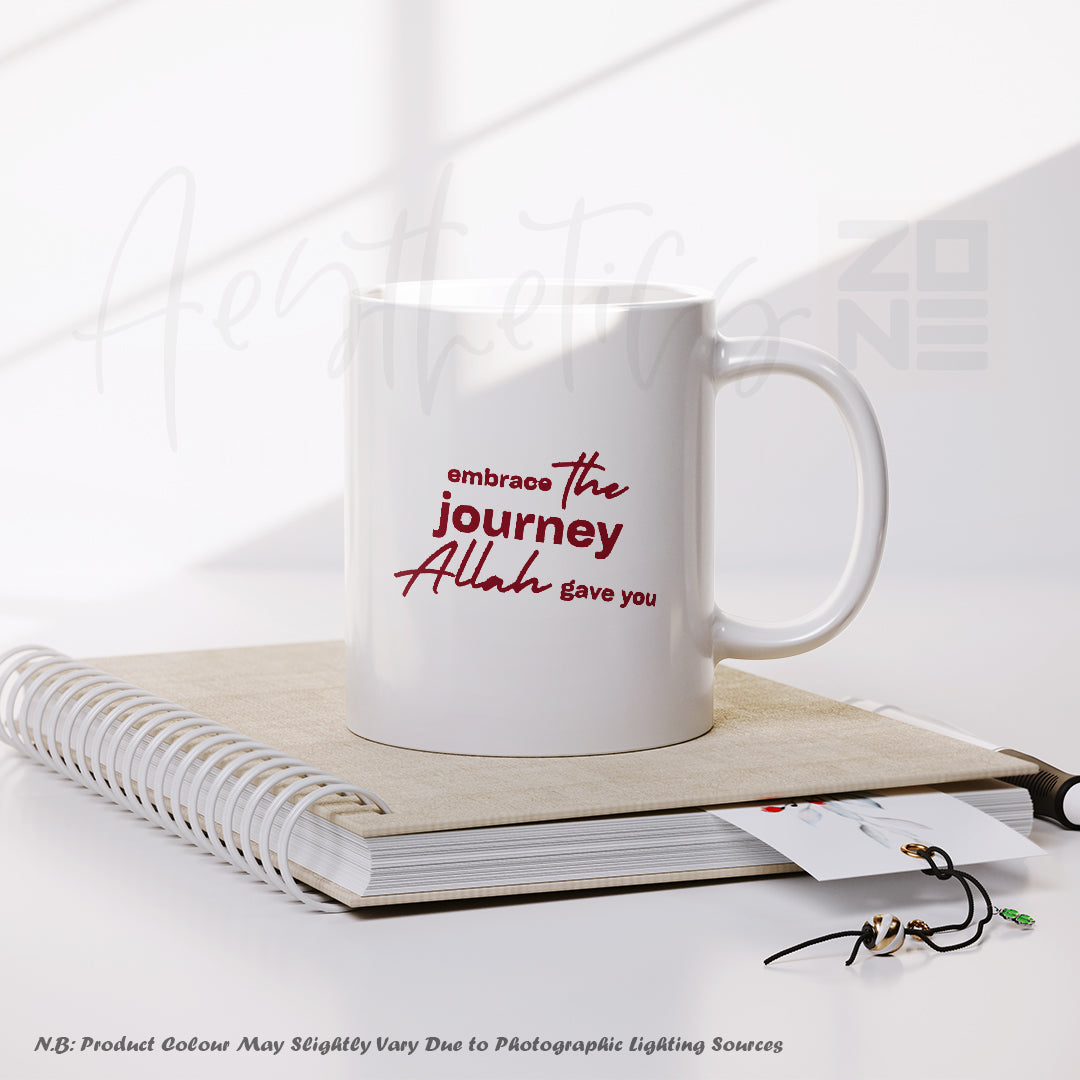 Embrace the Journey Allah Gave You β Faith Mug