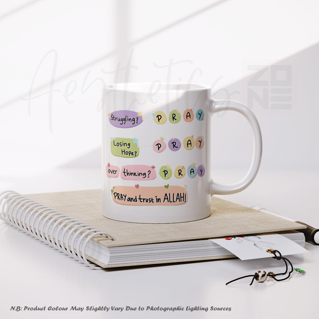 Struggling? Losing Hope? Overthinking? – “Pray, Pray, Pray” Mug