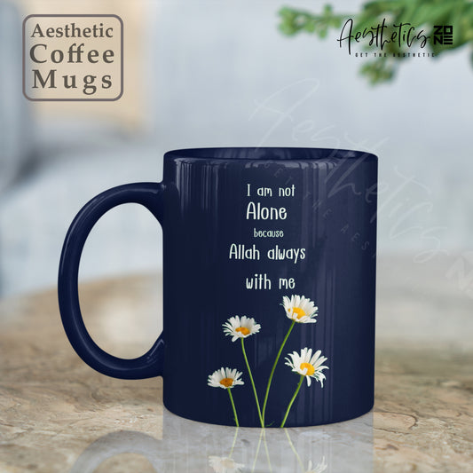 I’m Not Alone – Allah Is Always With Me Mug