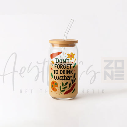 💧 Don’t Forget to Drink Water – Glass cup/tumbler with bamboo lid and glass straw