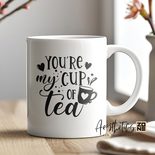 You’re My Cup of Tea – Sweet Quote White Mug