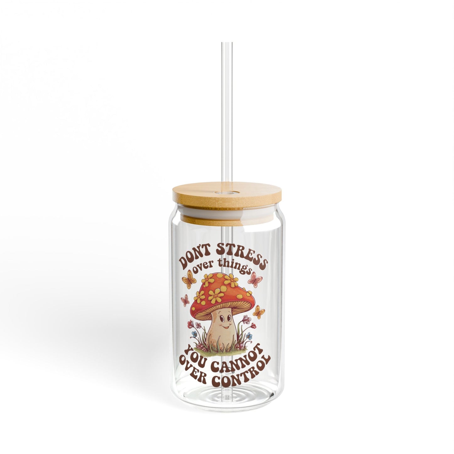 Don't stress over things daily positive design clear glass cup