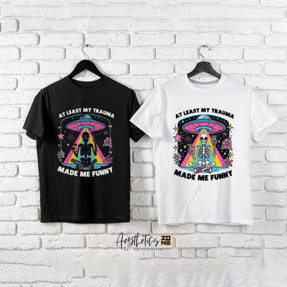 Trauma Made Me Funny – Witty Graphic Tee